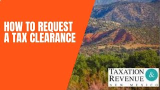 How to request a tax clearance by New Mexico Taxation & Revenue 514 views 5 months ago 5 minutes, 25 seconds