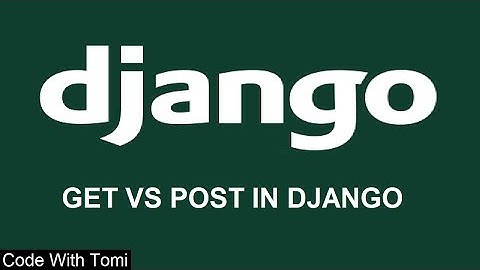 [6] Get Vs Post Request In Django - Django Tutorial For Beginners