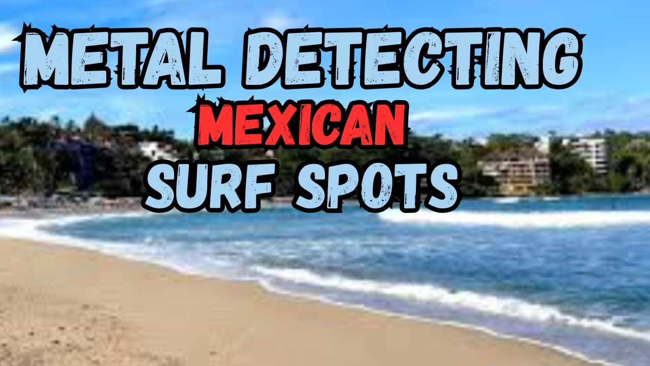 Поиск сокровищ в мексиканских местах для серфинга! 