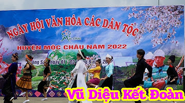 Vũ Điệu Kết Đoàn - Nhiều Dân Tộc Đồng Diễn Tại Lễ Hội Cửa Khẩu Lóng Sập Mộc Châu