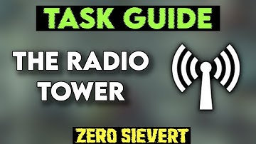 [Zero Sievert] Task Guide - The Radio Tower