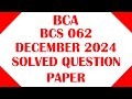 IGNOU BCA BCS 062 DECEMBER 2024 SOLVED QUESTION PAPER