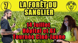 La Forêt du Sanglier 7 - 14 Juillet, Hôpital et GJ, Tournée Ciné-Jaune