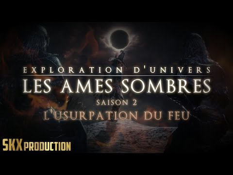 [FR] Dark Souls 3 Lore - L'Usurpation du Feu - Explication de l'univers - S2E04
