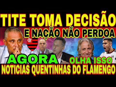 NOTÍCIAS QUENTINHAS DO FLAMENGO HOJE! TITE TOMA DECISÃO, A TORCIDA NÃO PERDOA O QUE ELE VAI FAZER? E