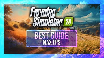 BEST Optimization Guide | Farming Simulator 25 | Max FPS | Best Settings