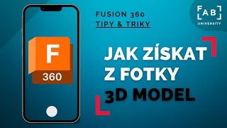 Z fotky 3D model | 10 Fusion 360: Tipy & triky