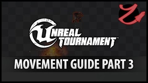 Unreal Tournament : Intermediate movement guide part 3
