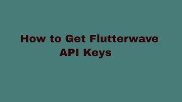 Get Flutterwave API Keys
