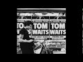Tom Waits - The Early Years Vol.1   (Full Album)