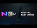 2026 ROG Nebula HDR - Perfect Color,Factory Calibrated.