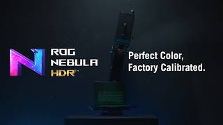 2026 ROG Nebula HDR - Perfect Color,Factory Calibrated.