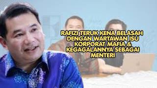 Rafizi Teruk Kena Belasah Dgn Wartawan Isu Kegagalan Sbg Menteri U0026 Korporat Mafia