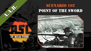 Advanced Squad Leader AAR 20 - Point of the Sword (102)