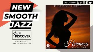 Phillip Doc Martin  Hermosa its Only Her phillipdocmartin  smoothjazz jazz