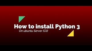 How to install Python 3 on ubuntu ( Cli )