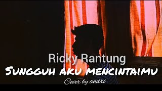 Ricky Rantung - Sungguh aku mencintaimu//StoryWa Viral 30detik//cover