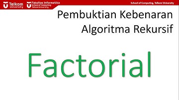 CII2C2 - Pembuktian Kebenaran Algoritma Rekursif Faktorial (Factorial)