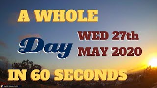 4K Time-Lapse video || Wednesday May 27th, 2020 || 24 hours in 60 seconds || Best Video