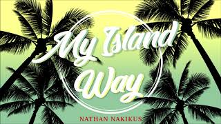 Nathan Nakikus - My Island Way