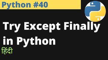 Python #40 | Try Except Finally in Python | Hindi | EasyExamNotes.com | Jayesh Umre