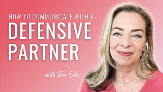 How to Communicate With a Defensive or ConflictAvoidant Partner  Terri Cole
