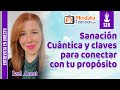 Sanación Cuántica y claves para conectar con tu propósito. Entrevista a Izel Amat