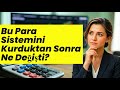 Bu Para Sistemini Kurduktan Sonra Ne Değişti?