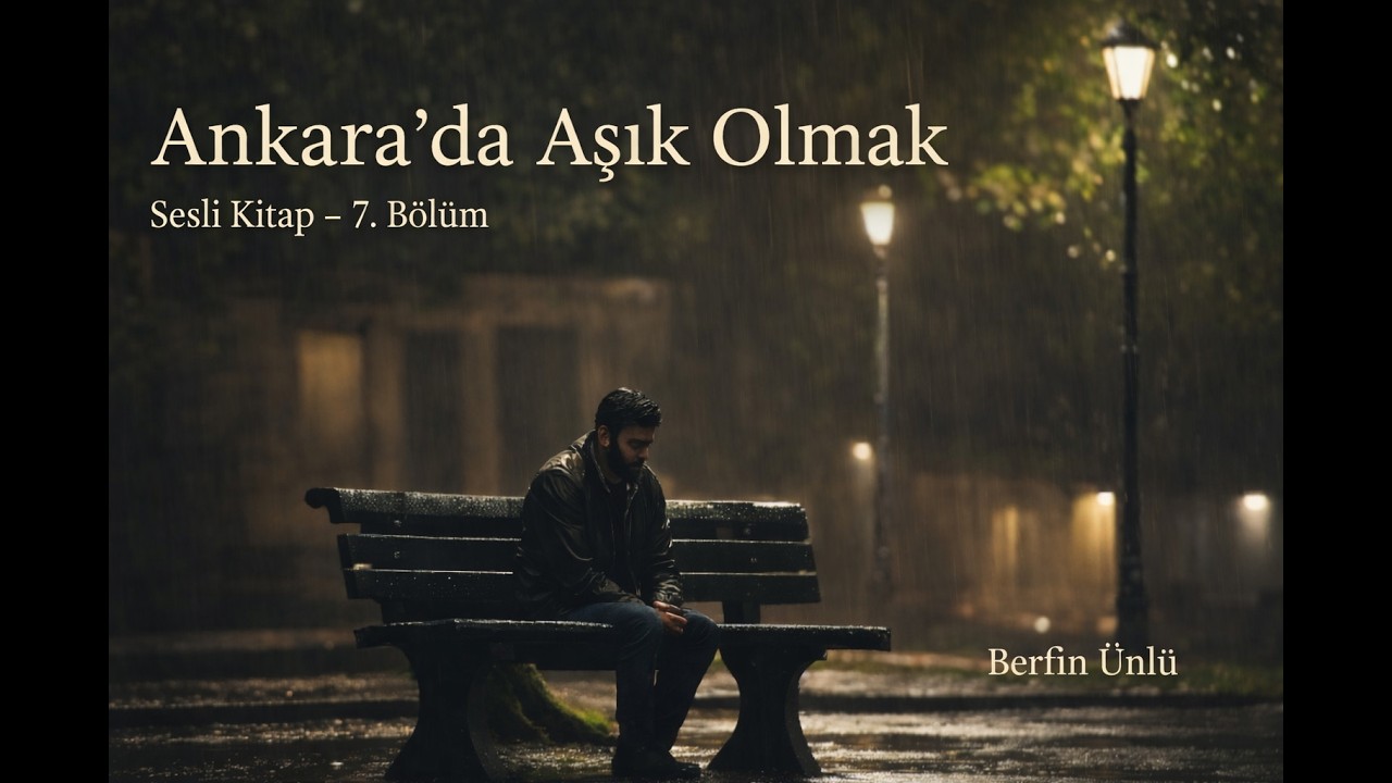 Ankara'da Aşık Olmak 7.Bölüm / Kalpler Birbirine Yaklaşırken