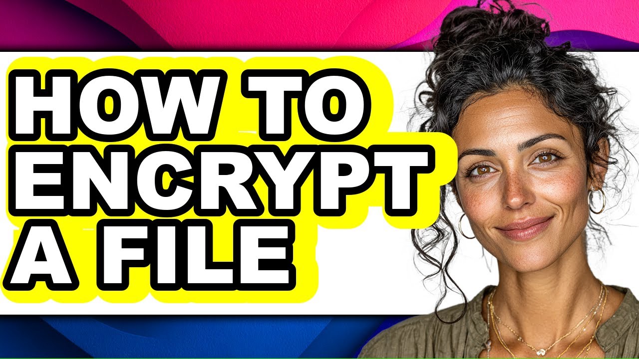 How to Encrypt a File - Full Guide - YouTube