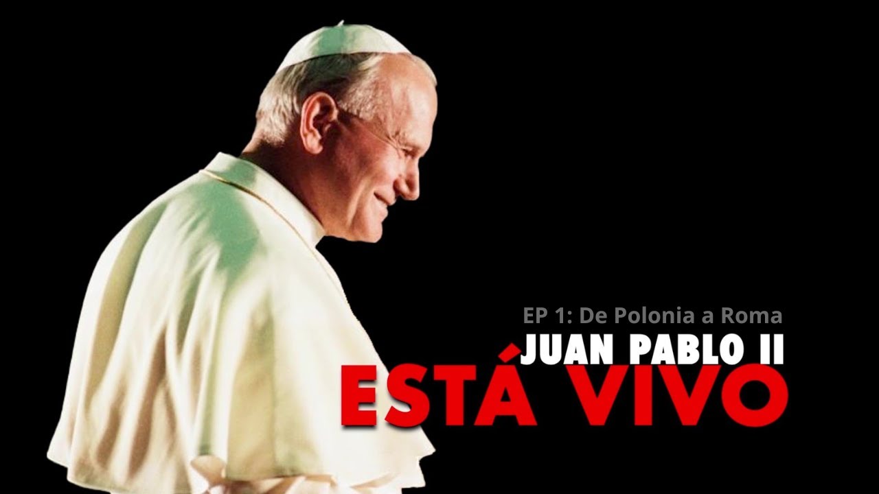 EP 1: Juan Pablo II: ESTÁ VIVO- De Polonia a Roma