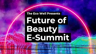 The Future of Beauty E-Summit