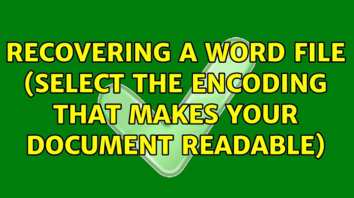Lỗi select the encoding that makes your document readable
