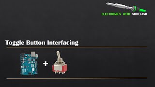 Toggle Button Interfacing with Arduino | Simulation