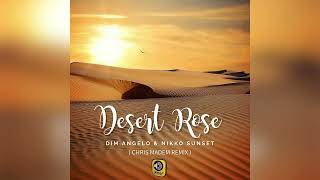 Dim Angelo, Nikko Sunset ft. Maria Zhitnikova - Desert Rose (Chris Madem Remix)