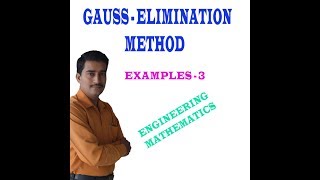 Gauss Elimination Method Examples 3 || 15MATDIP41 (PART-7) || 17MAT11 (PATR-8)