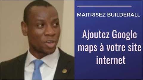 Builderall : Comment Intégrer google maps à un site web