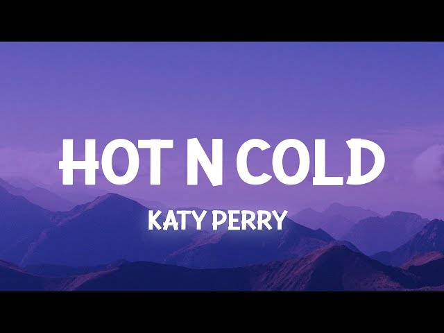 Katy Perry - Hot N Cold  (Slowed TikTok Remix)(Lyrics) someone call the doctor got a case of class=