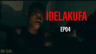 IDELAKUFA🔥|EPISODE 04| ARK FILMS