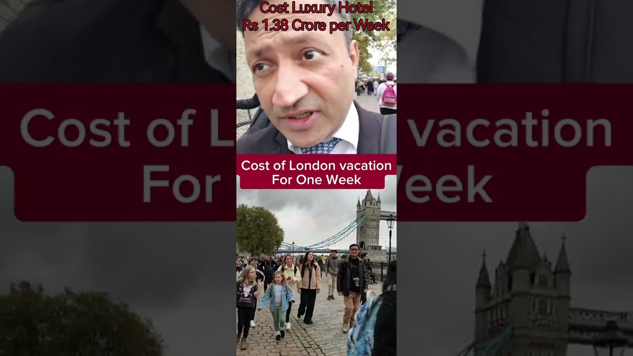 Cost of Vacation in London for a Week Luxury Hotel Rs 1.38 crore per week 