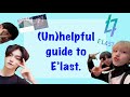 A Totally Not (Un)helpful guide to E’last!!!