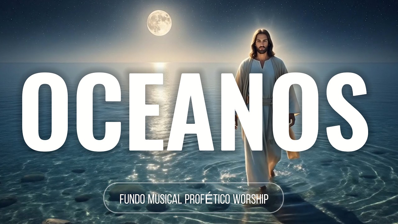 OCEANOS | Fundo Musical Profético Worship | #prophetic #musicaevagelica #oração #oceanos
