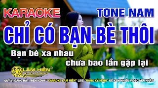 Chỉ Có Bạn Bè Thôi Karaoke Nhạc Sống Tone Nam Bm I Karaoke Lâm Hiền