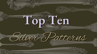 10 Top Silver Patterns to start your collection