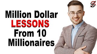 Million Dollars Lessons From 10 Millionaires