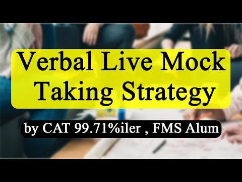 Verbal Live Mock Taking Strategy by CAT 99.71%iler , FMS Alum