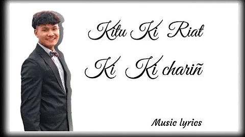 Kitu ki riat ki chariñ-pnar song Lyrics           #pnarsong