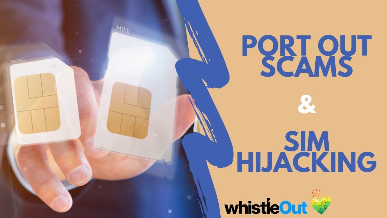 Port Out Scams And SIM Hijacking