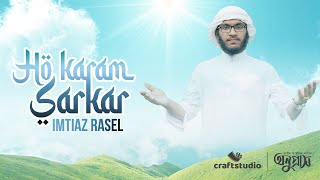Ho Karam Sarkar Imtiaz Rasel Ll Craft Studio Onuprash
