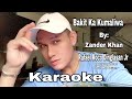 Bakit Ka Kumaliwa KARAOKE | Song By Zander Khan #DaddyTayLoves #Lodingbayan